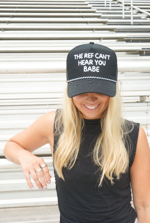The Ref Can't Hear You Babe Black Trucker Hat